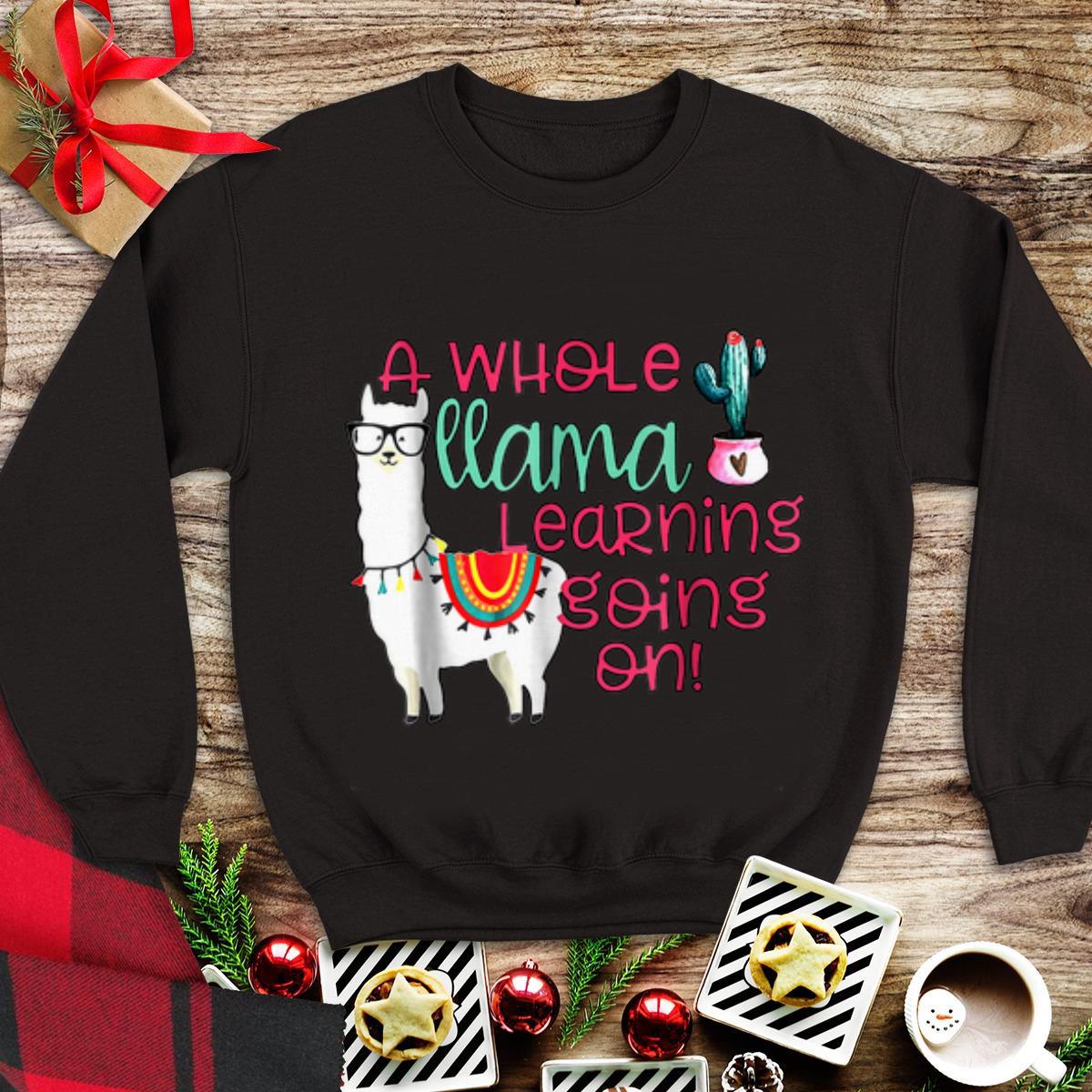 Official A Whole Llama Learning Going on Cactus Llama shirt