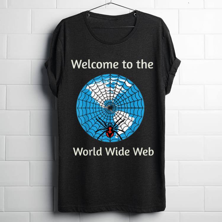 Official Spider Weaves Welcome To The World Wide Web shirt