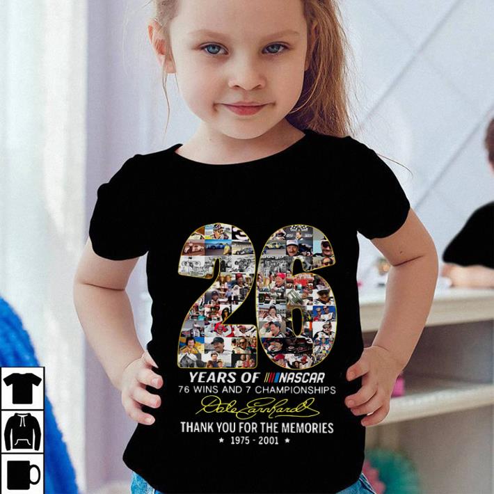 Original 26 years of Nascar 76 wins and 7 championships Dale Earnhardt shirt