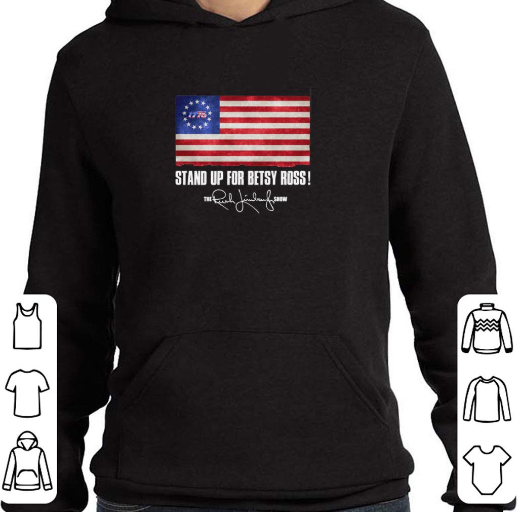 Pretty Stand up for Betsy Ross 1776 The Rush Limbaugh Show shirt