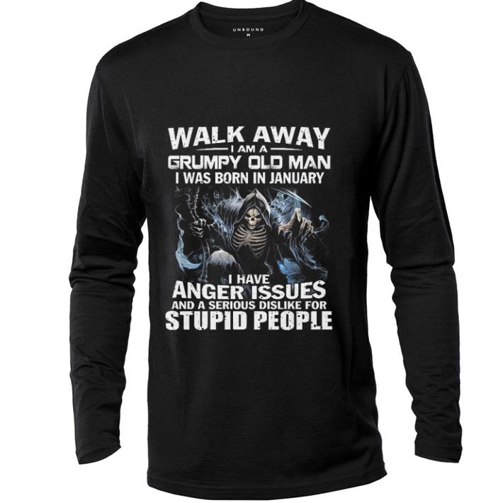 Pretty The Death Walk away i am a grumpy old man i was born in january shirt