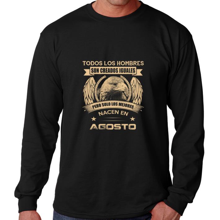 Pretty Todos Los Hombres Son Creados Iguales Pero Solo Los Mejores shirt 7 Pretty Todos Los Hombres Son Creados Iguales Pero Solo Los Mejores shirt