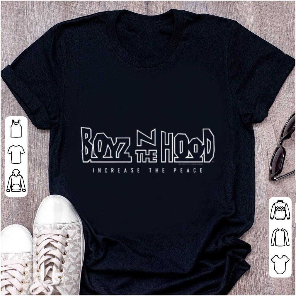 Top Boyz N the Hood Increase The Peace shirt