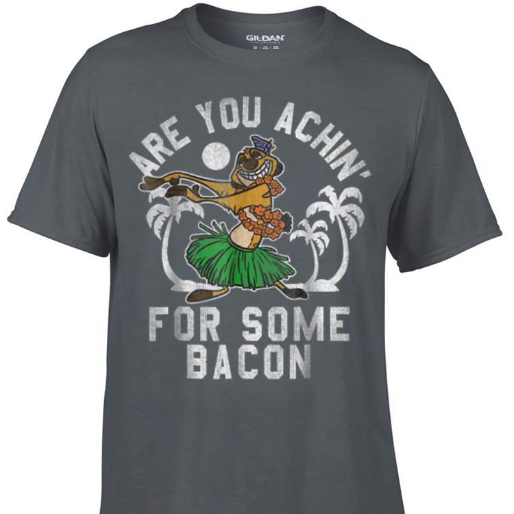 Top Disney Lion King Timon Achin' Bacon Are You Achin shirt