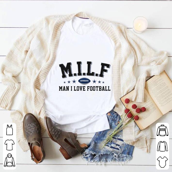 Top MILF Cowboys Man I Love Football shirt