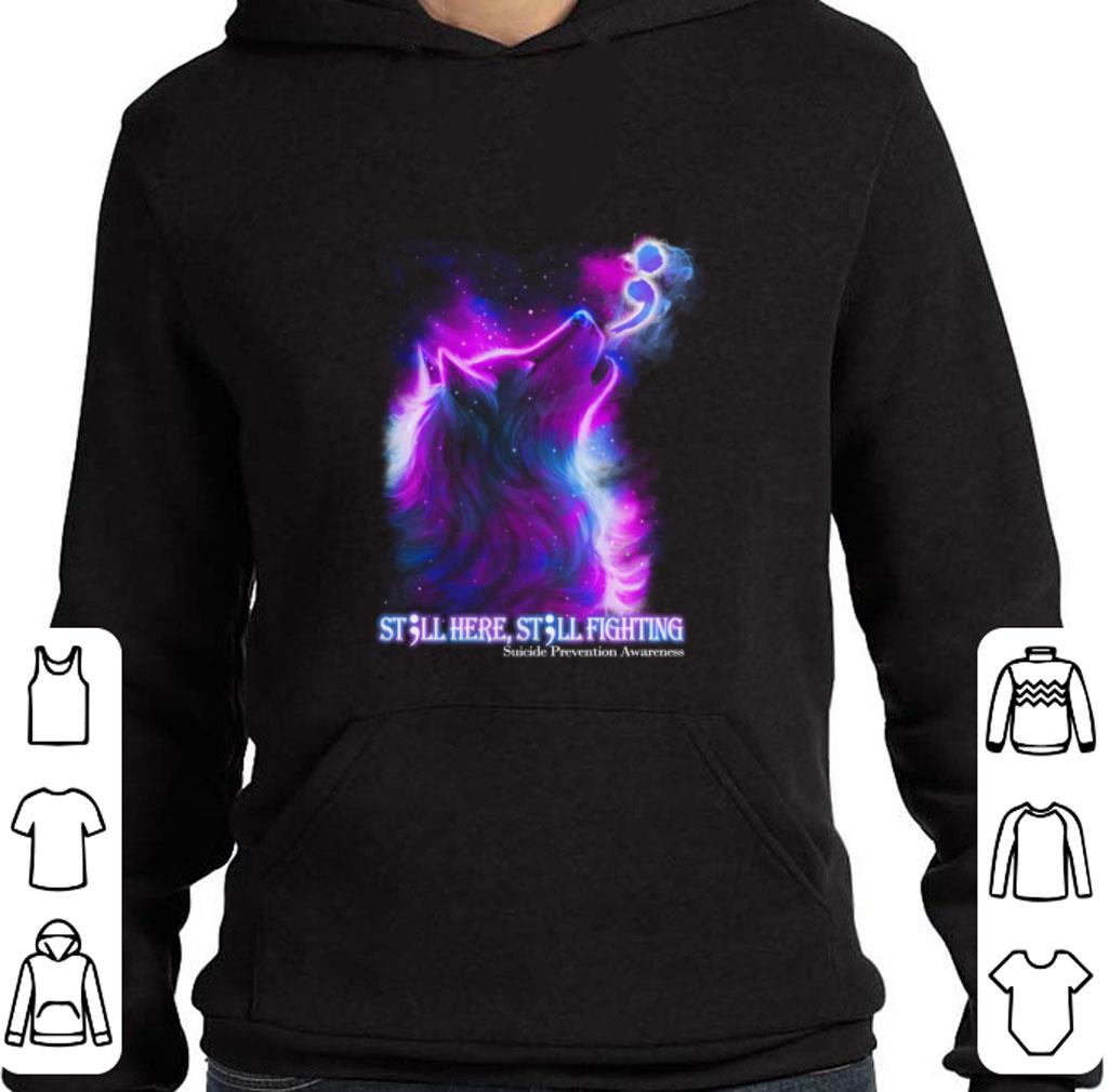 Top Wolf still here still fighting Suicide Prevention Awareness shirt