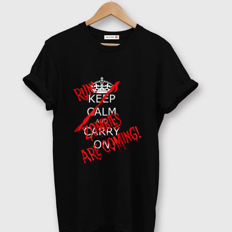 Awesome Halloween Keep Calm Carry On Run Zombies Are Coming shirt