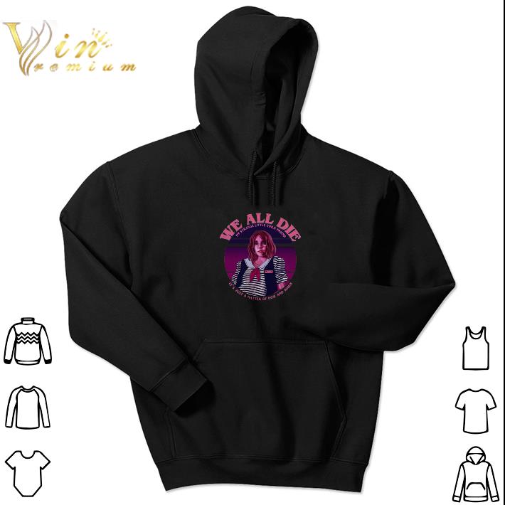 Funny Robin Stranger Things we all die my strange little child friend shirt