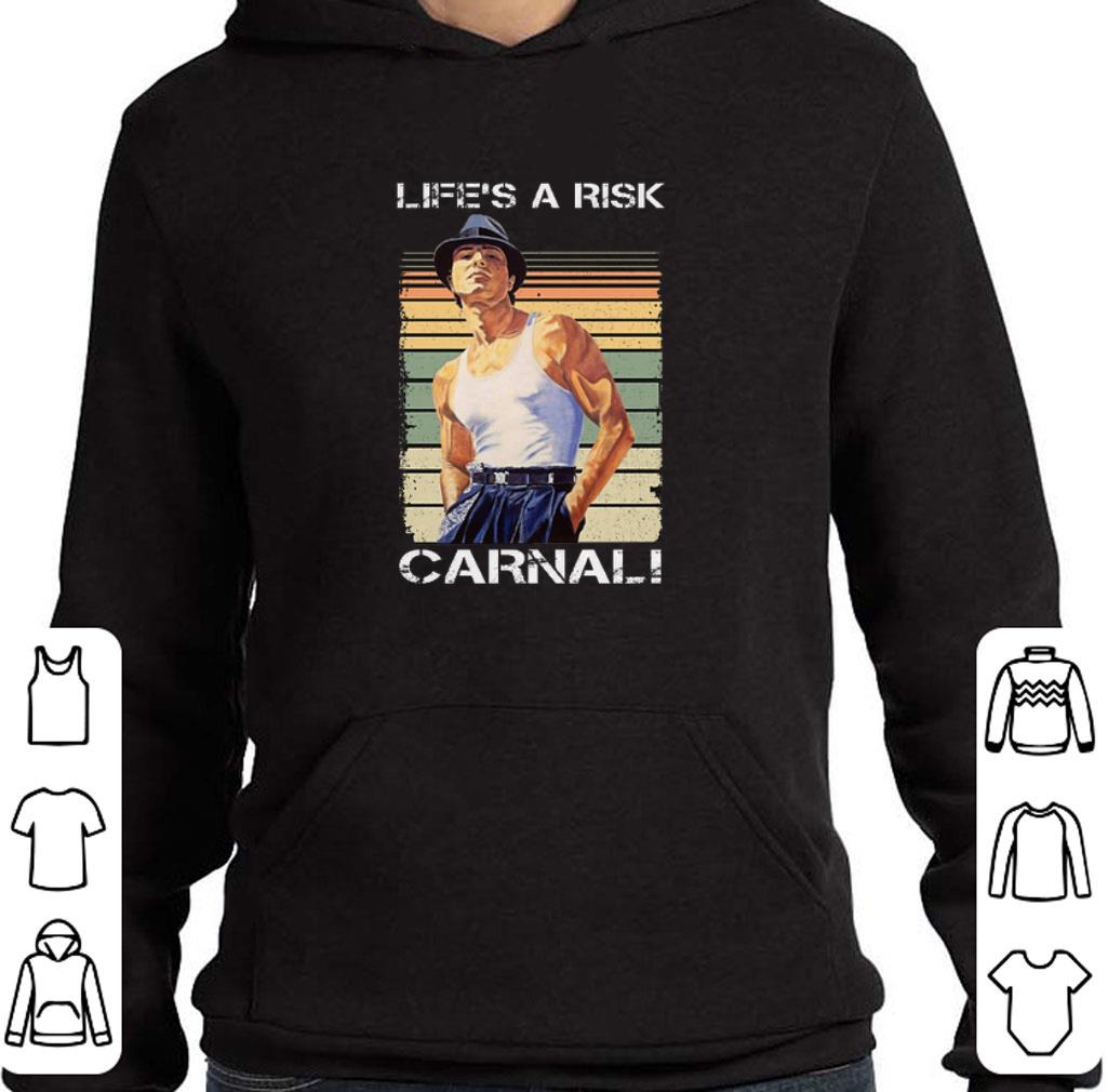 Nice Life's A Risk Carnal Paco Blood In Blood Out shirt