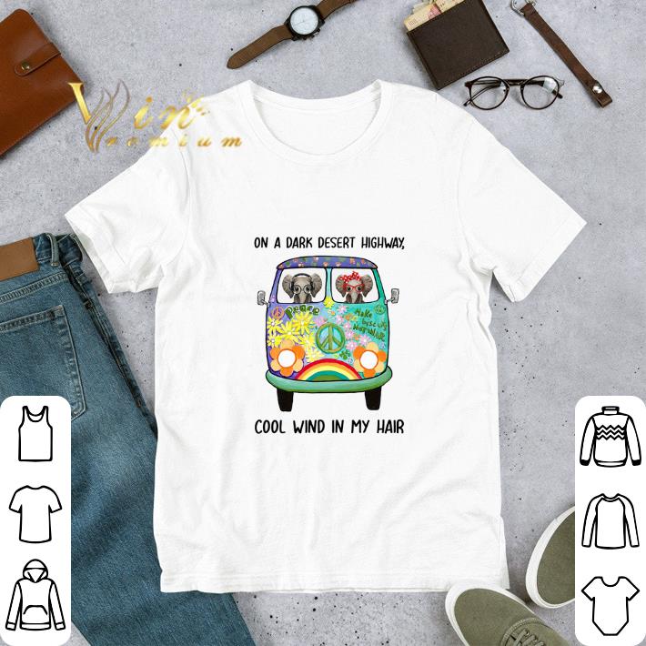 Original Elephants Hippie On a dark desert highway cool wind in my hair shirt