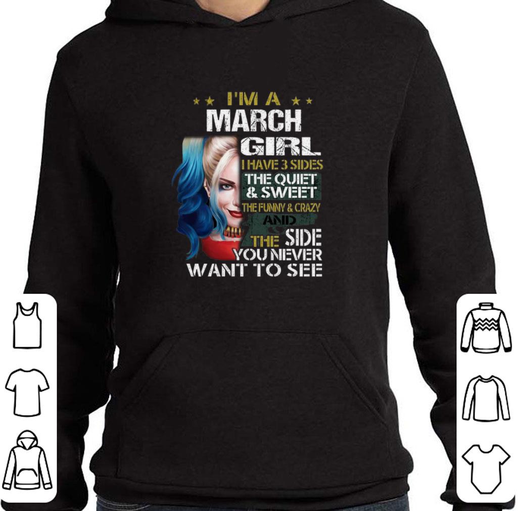 Original I'm a march girl i have 3 sides the quiet & sweet Harley Quinn shirt