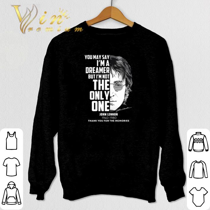 Original John Lennon You may say i'm a dreamer but i'm not the only one shirt
