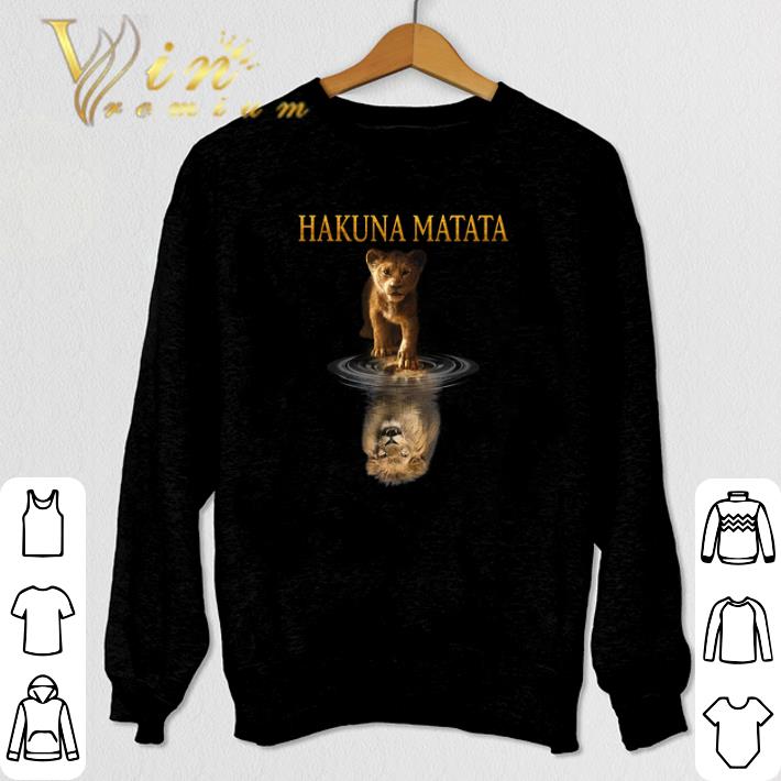 Pretty Hakuna Matata Simba reflection Mufasa The Lion King 2019 shirt