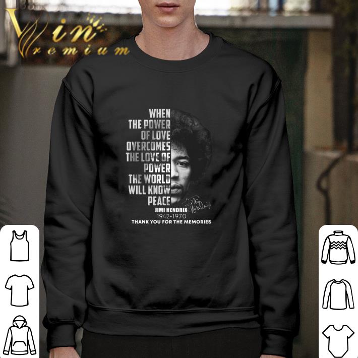 Pretty Jimi Hendrix 1942-1970 when the power of love overcomes the love shirt