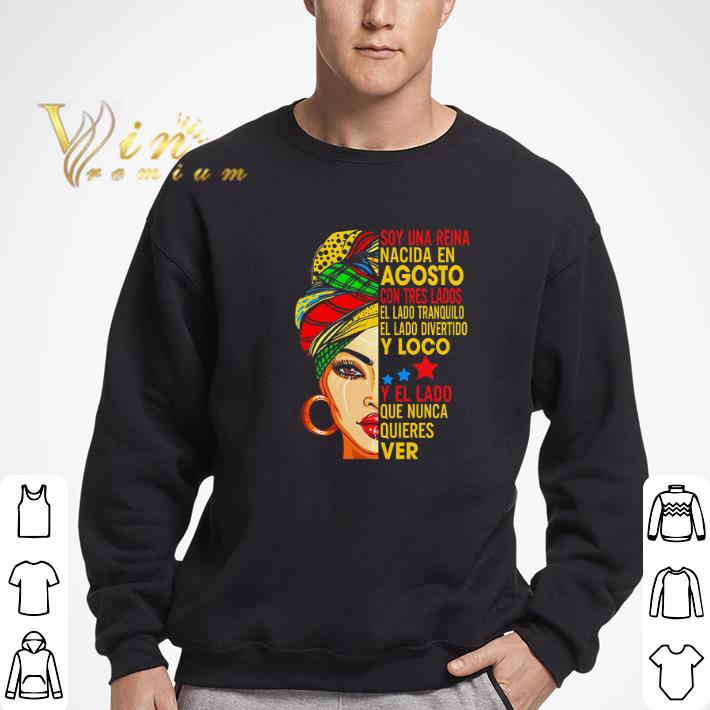 Pretty Soy una reina nacida en agosto con tres lados el lado tranquilo agosto shirt
