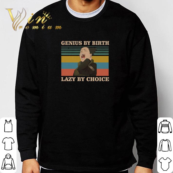 Top Nara Shikamaru Genius by birth lazy by choice vintage shirt