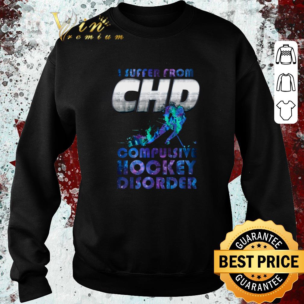 Awesome I suffer from chd compulsive hockey disorder shirt