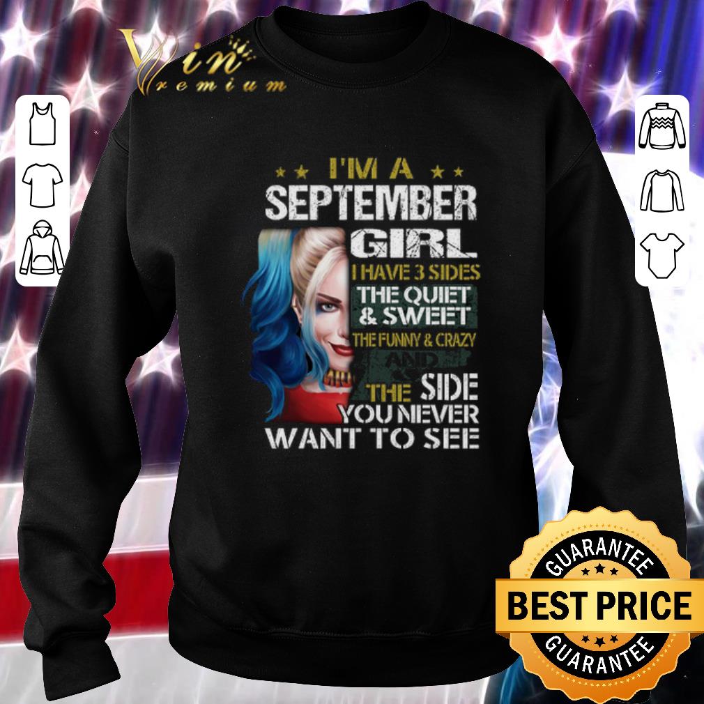 Funny I'm a september girl i have 3 sides the quiet sweet Harley Quinn shirt 7 Funny I'm a september girl i have 3 sides the quiet sweet Harley Quinn shirt