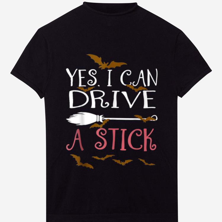 Hot Halloween Witch - Yes I Can Drive A Stick Funny Halloween shirt