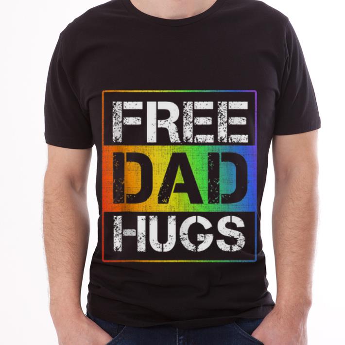 Nice Free Dad Hugs Lgbt Gay Pride Shirt Hoodie Sweater Longsleeve T Shirt
