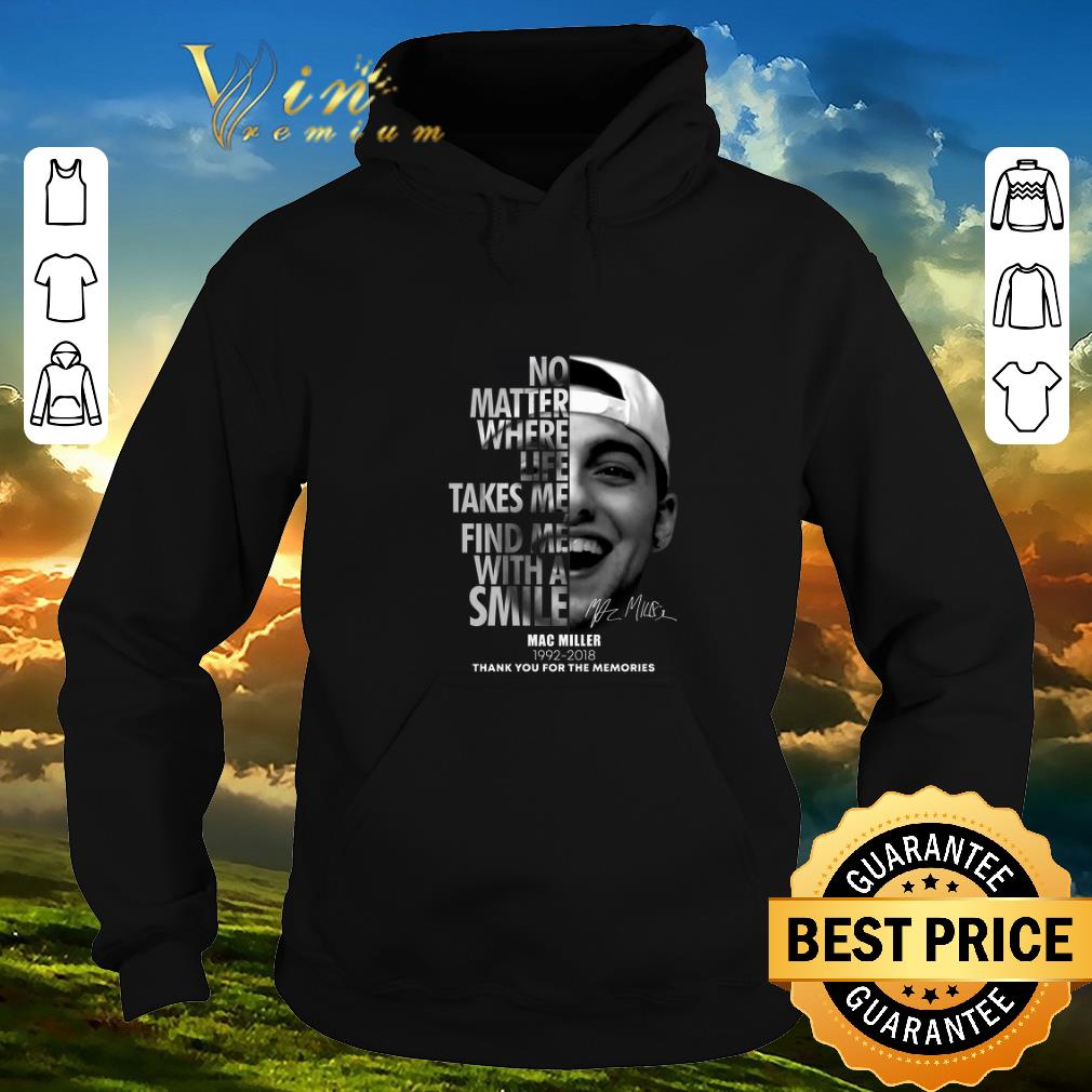 Nice Mac Miller No matter where life takes me find me with a smile shirt sweater