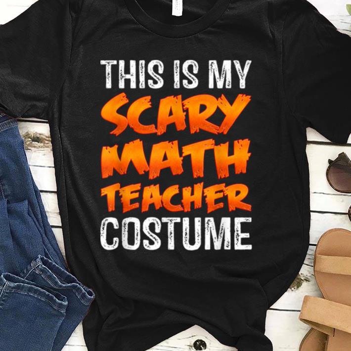 Official This Is My Scary Math Teacher Costume Funny Halloween shirt