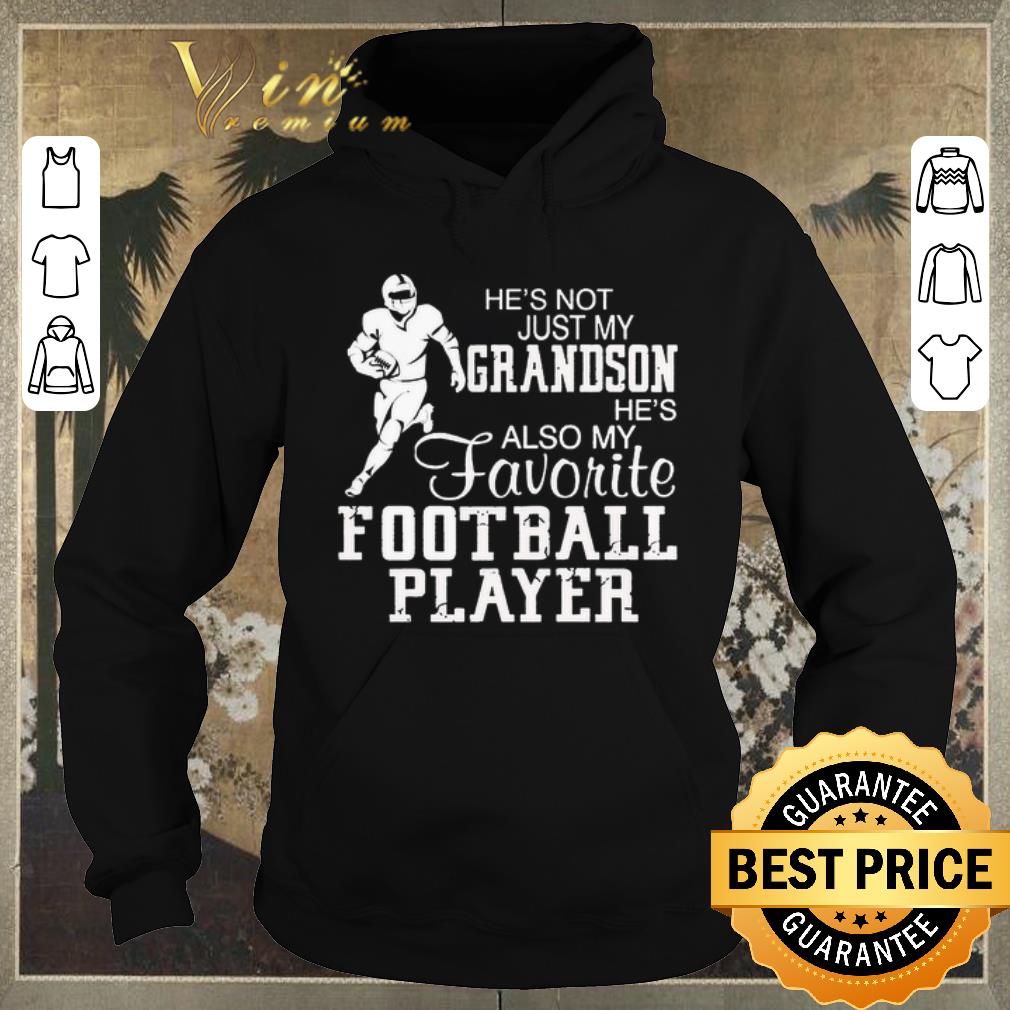 Original He's not just my grandson he's also my favorite football player shirt sweater