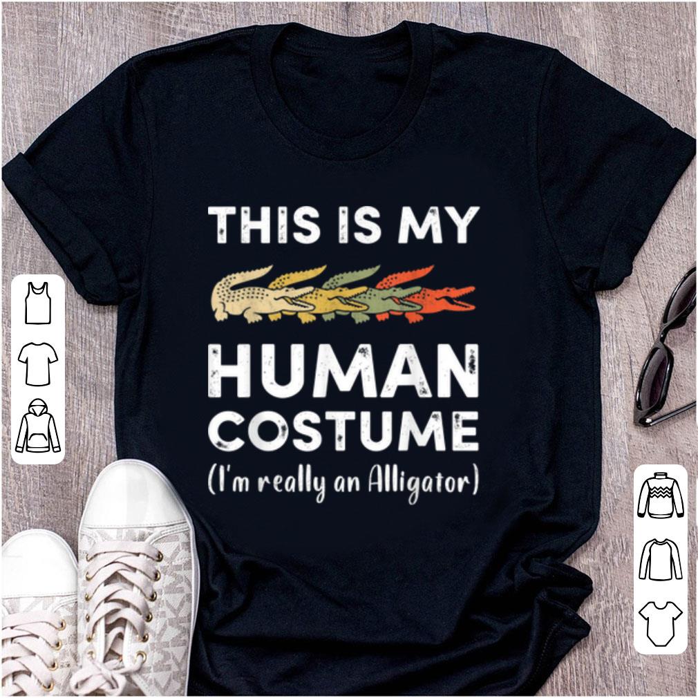 Original This My Human Costume I'm Really Alligator Halloween shirt
