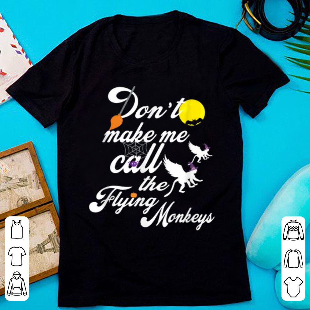Premium Don't Make Me Call The Flying Monkeys Halloween shirt