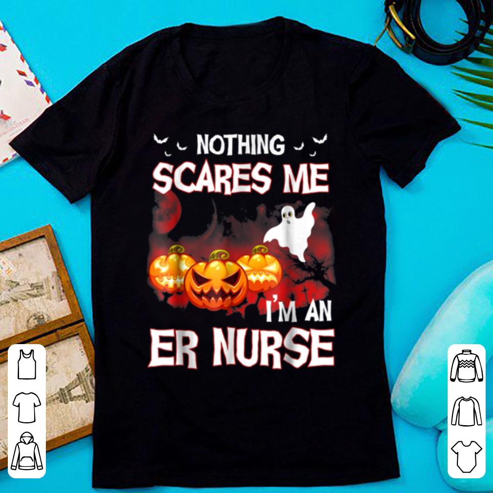 Premium Er Nurse Halloween Nothing Scares Me shirt