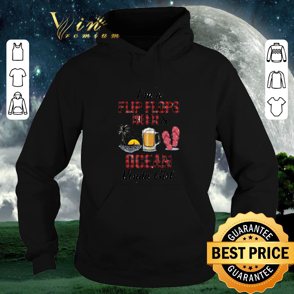 Premium I'm a flip flops beer & ocean kinda girl shirt sweater