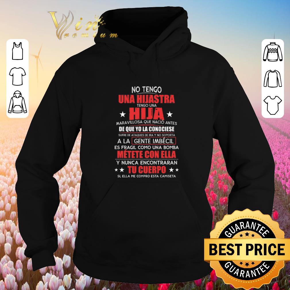 Premium No tengo una hijastra tengo una hija maravillosa que nacio antes shirt sweater