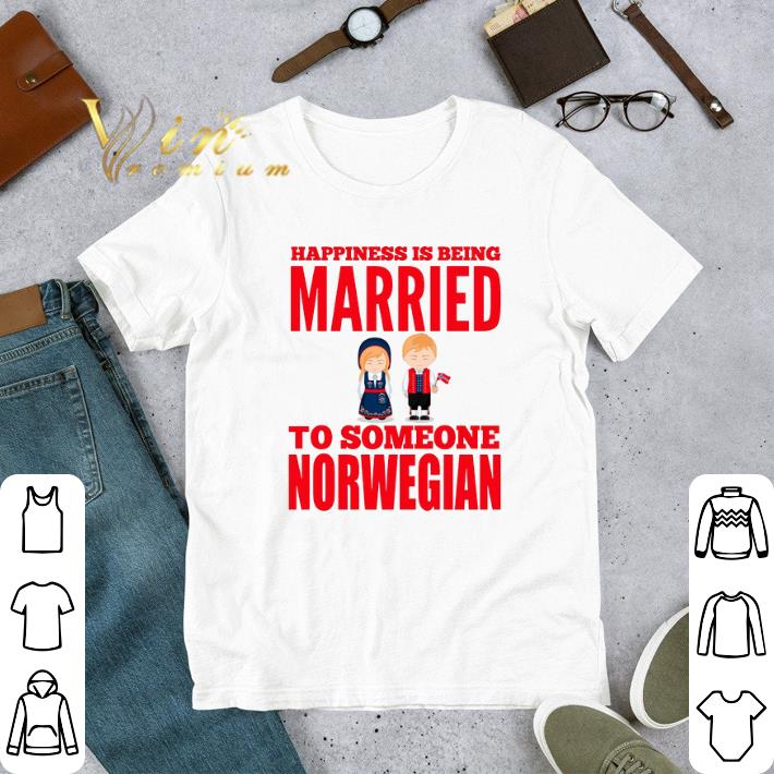 Top Happiness is being married to someone Norwegian shirt