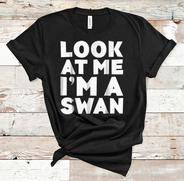 Top Look At Me I'm A Swan Halloween Costume shirt