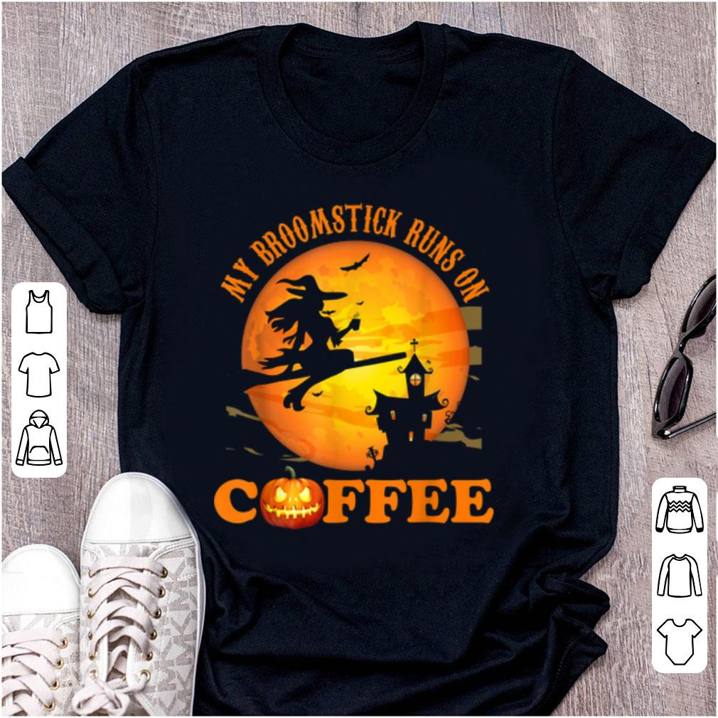 Top My Broomstick Runs On Coffee - Coffee And Funny Halloween Ts shirt