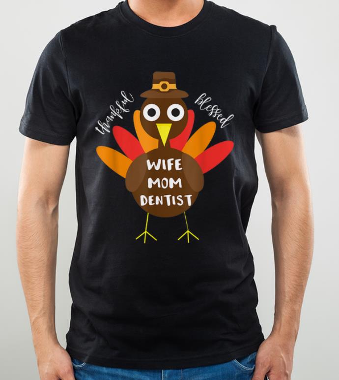 Awesome Wife Mom Dentist Turkey Thanksgiving Gift shirt