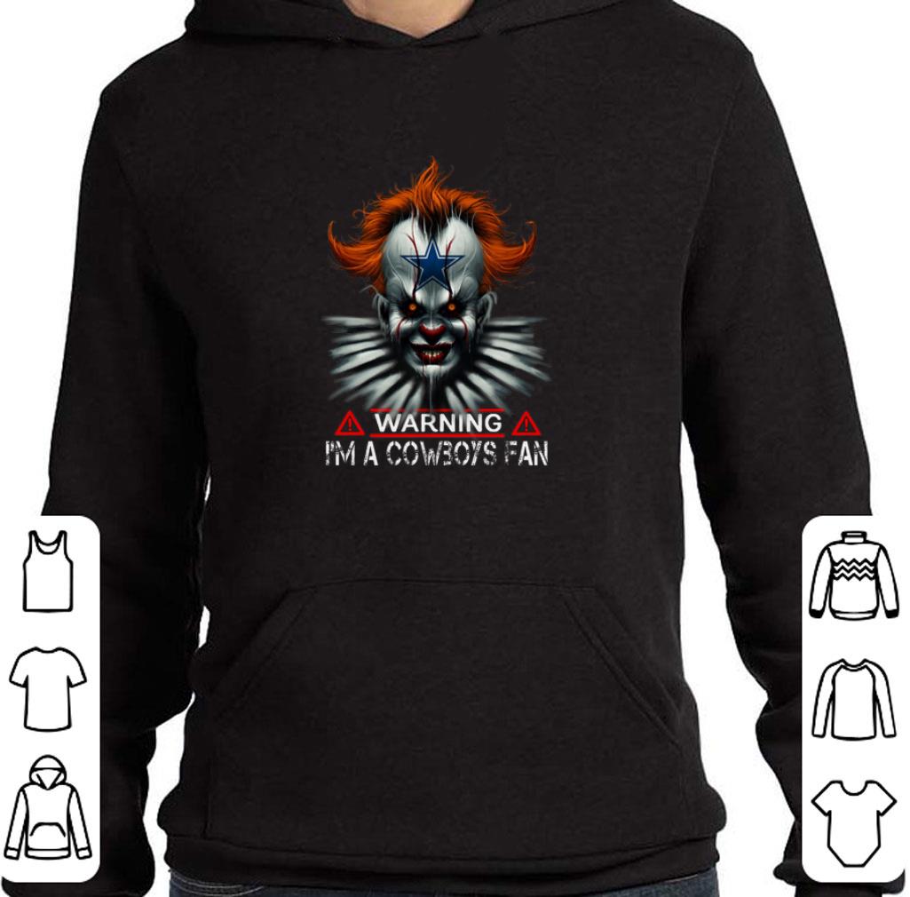 Funny Pennywise IT warning i'm a Cowboys fan shirt