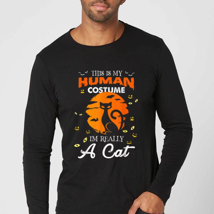 Hot This Is My Human Costume I'm Really A Cat Halloween shirt