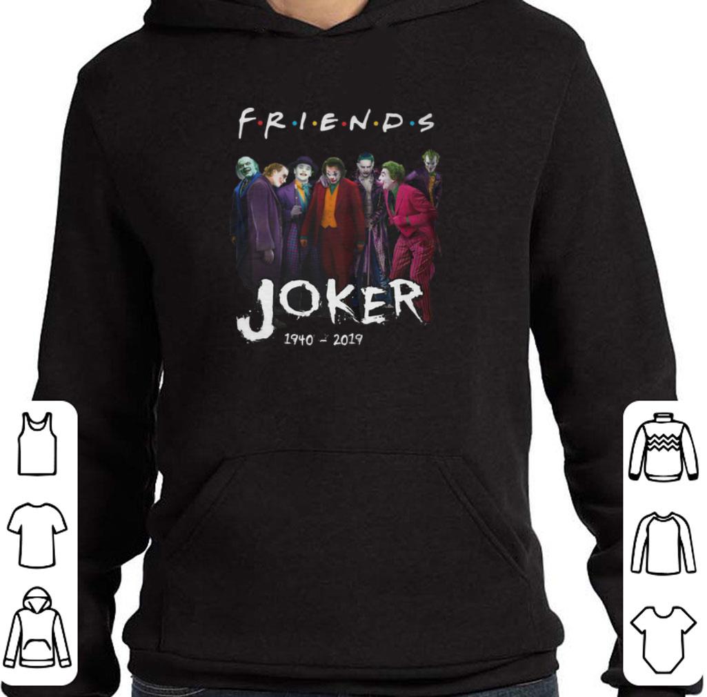 Nice Friends Characters Joker 1940-2019 shirt