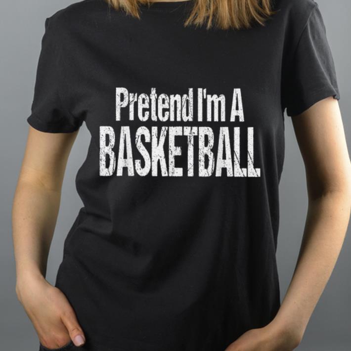 Official Pretend I'm A Basketball Easy Halloween Costume shirt