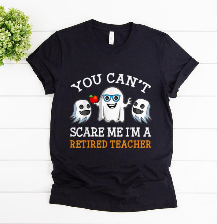 Official Teacher You Can't Scare Me I'm Retired Teacher Men Costume shirt