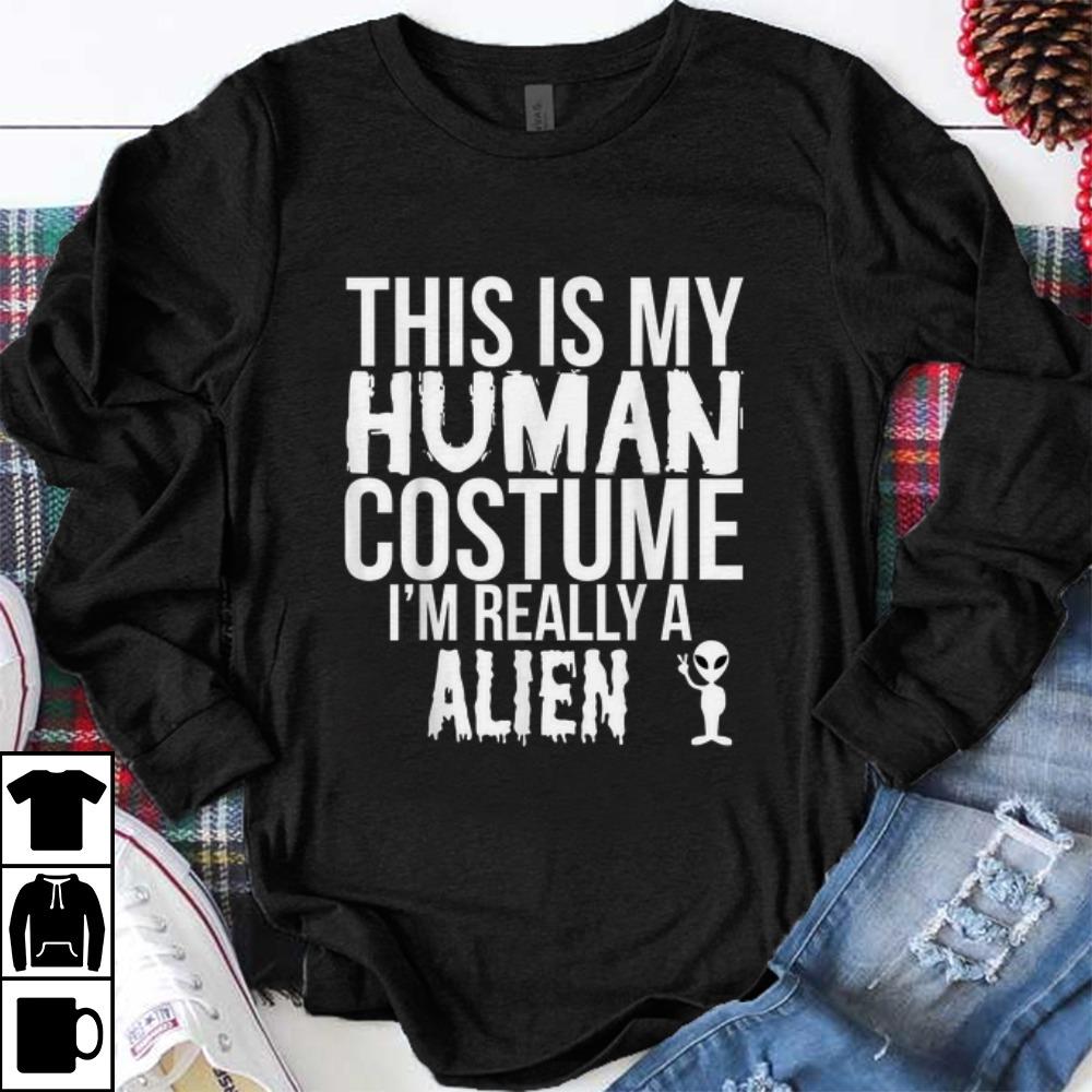 Original Halloween Funny Gift - This Is My Human Costume Alien shirt