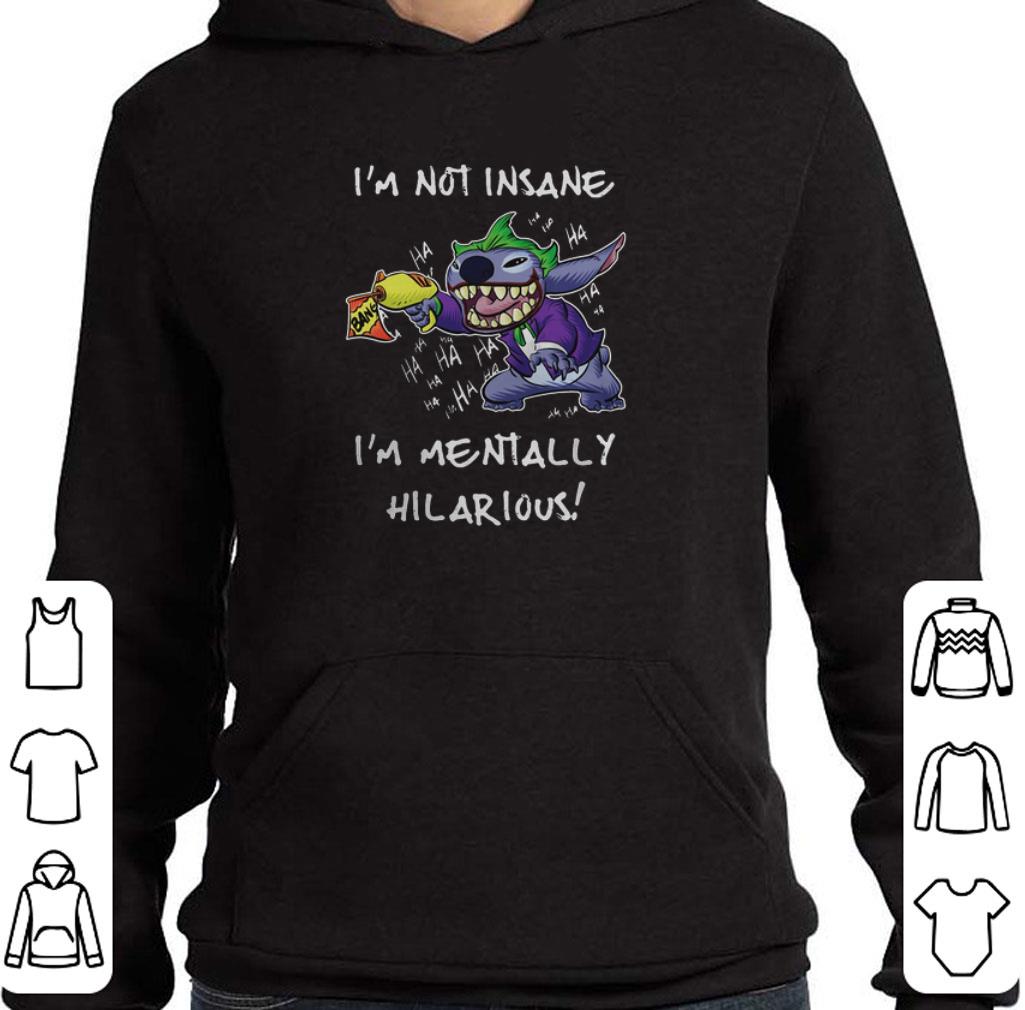 Original Joker Stitch I'm Not Insane I'm Mentally Hilarious shirt
