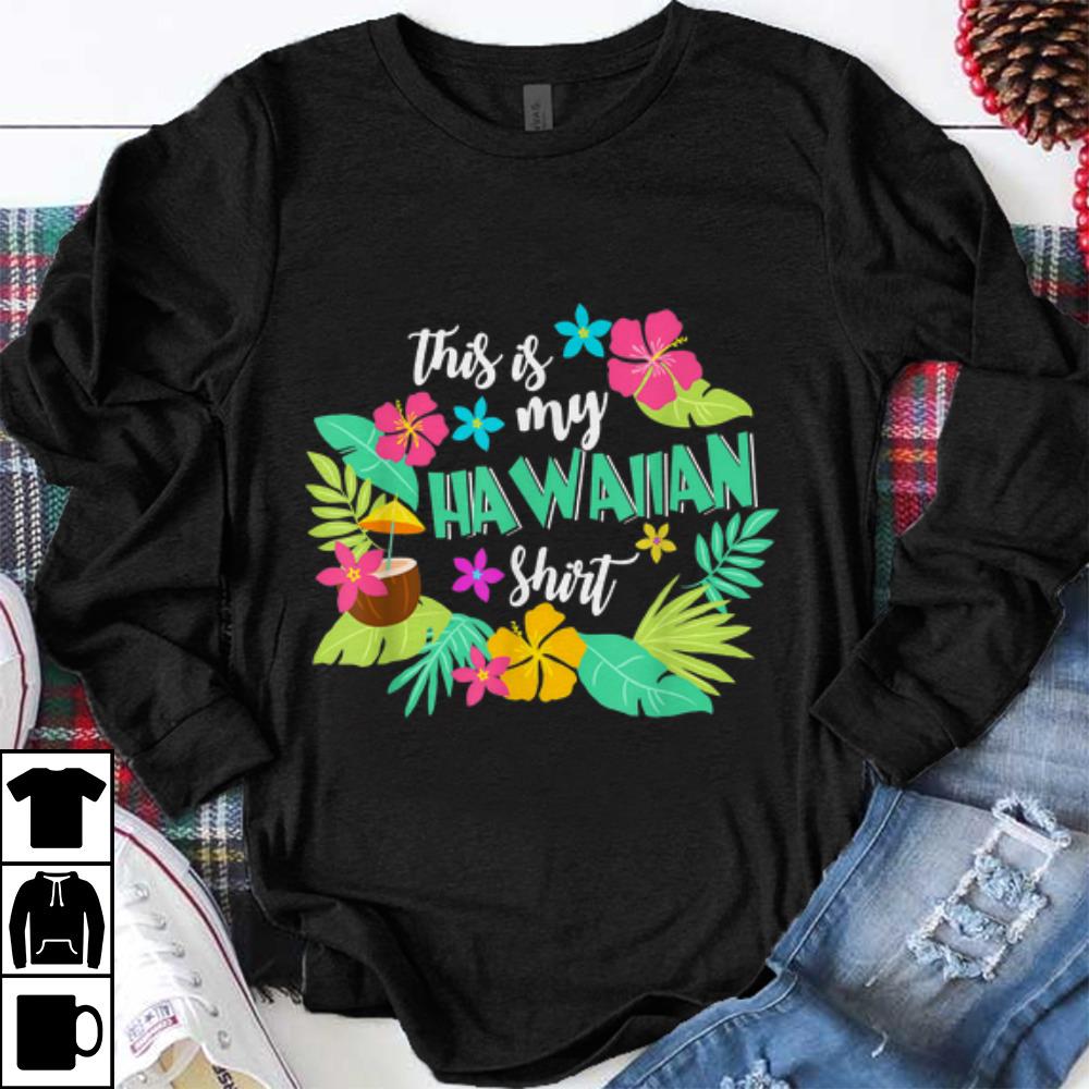 Original This Is My Hawaiian - Tropical Luau Costume Party Wear shirt