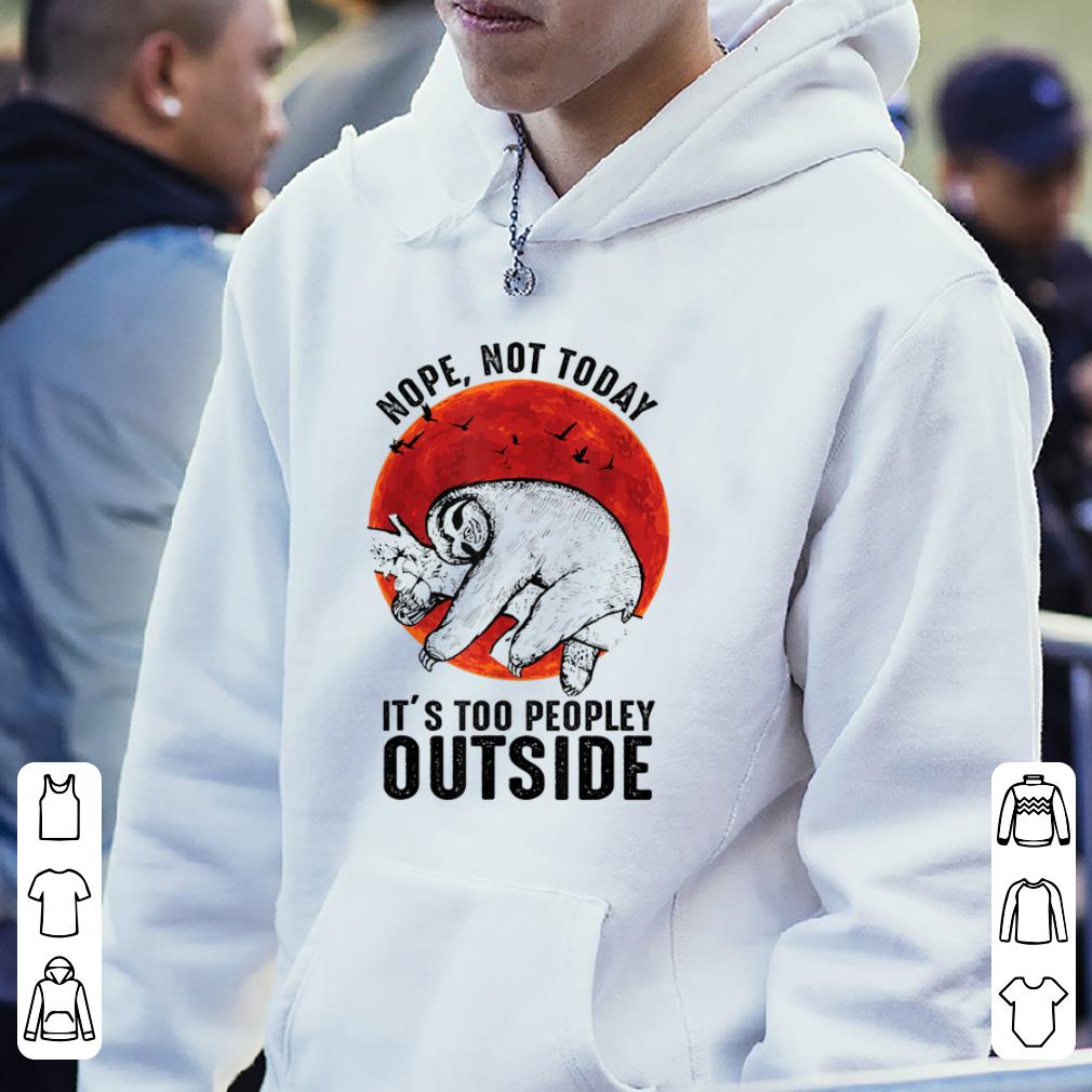 Pretty It's Too Peopley Outside Funny Sloth Red Moon Halloween Gift shirt