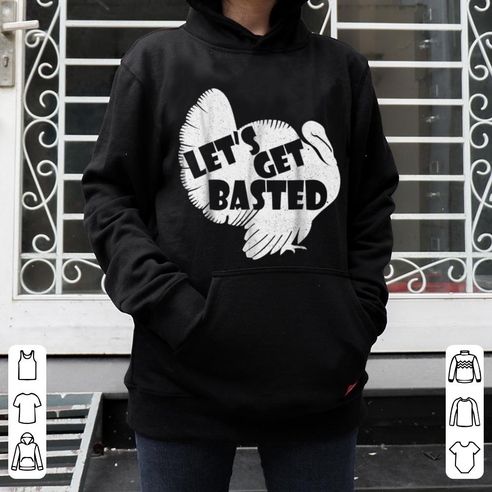 Pretty Let's Get Basted Great Thanksgiving Day Gift Idea Tee shirt