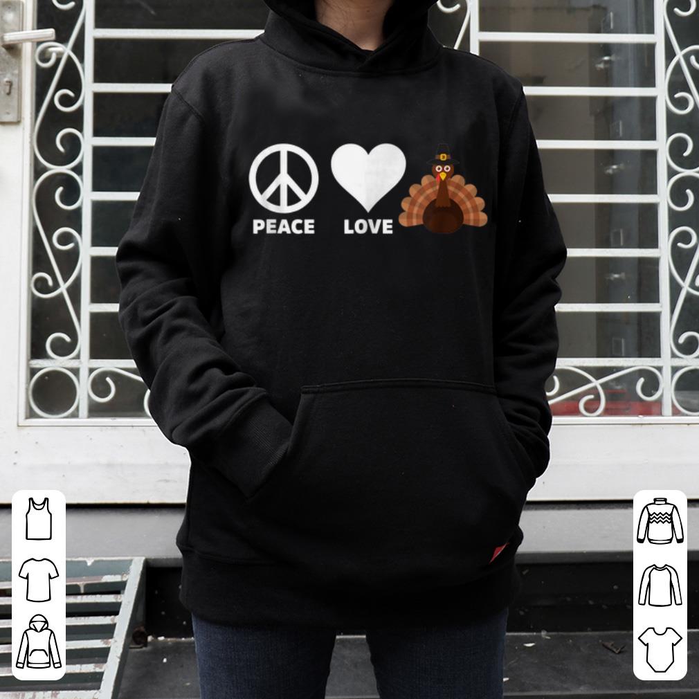 Pretty Peace Love Thanksgiving Turkey Funny Holiday Costume shirt
