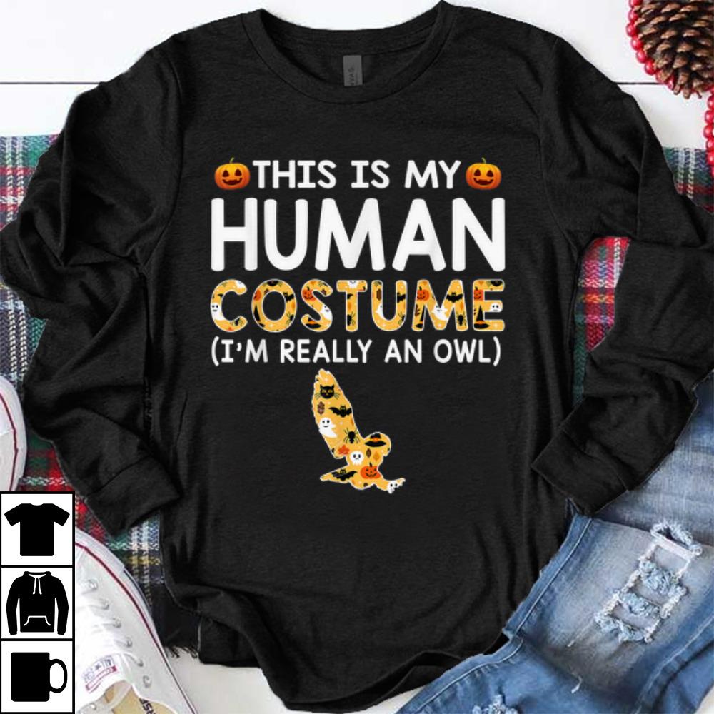 Pretty This is My Human Costume Halloween Owl Gift shirt