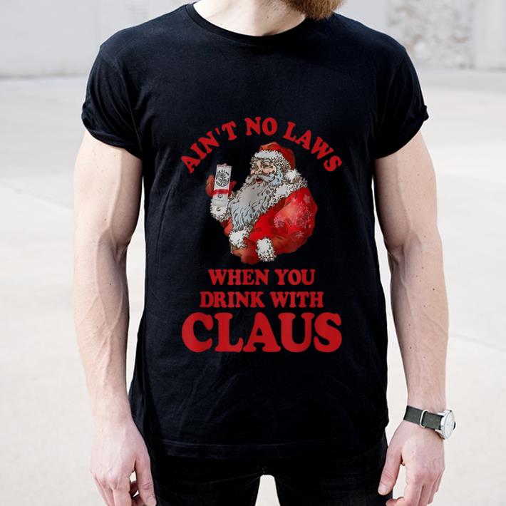 Top Ain't No Laws When You Drink With Claus New 2019 Christmas shirt