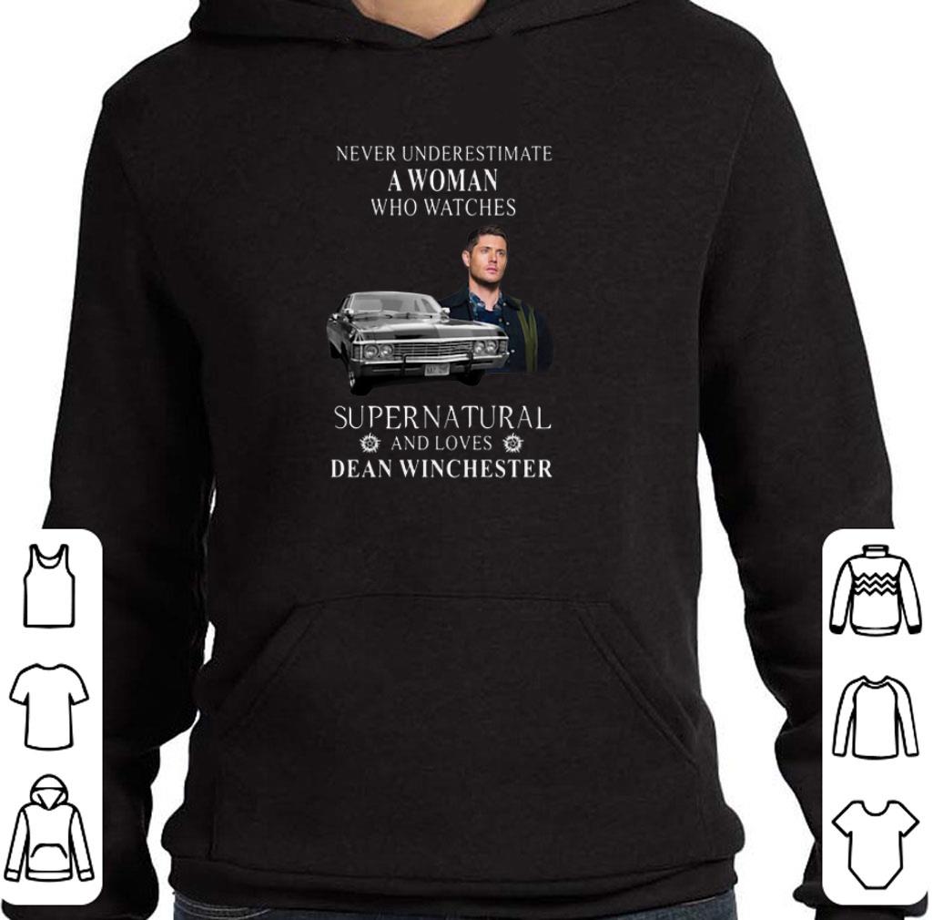 Top Never underestimate a woman who watches Supernatural loves Dean Winchester shirt